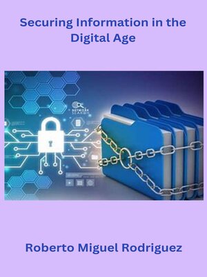 cover image of Securing Information in the Digital Age